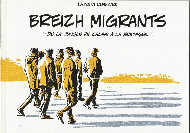 Couverture de l'album Breizh migrants Breizh migrants De la jungle de Calais à la Bretagne.