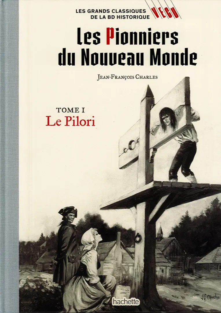 Couverture de l'album Les grands Classiques de la BD Historique Vécu - La Collection Tome 54 Les Pionniers du Nouveau Monde - Tome I : Le Pilori