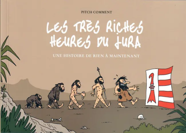 Couverture de l'album Les très riches heures du Jura Une histoire de rien à maintenant