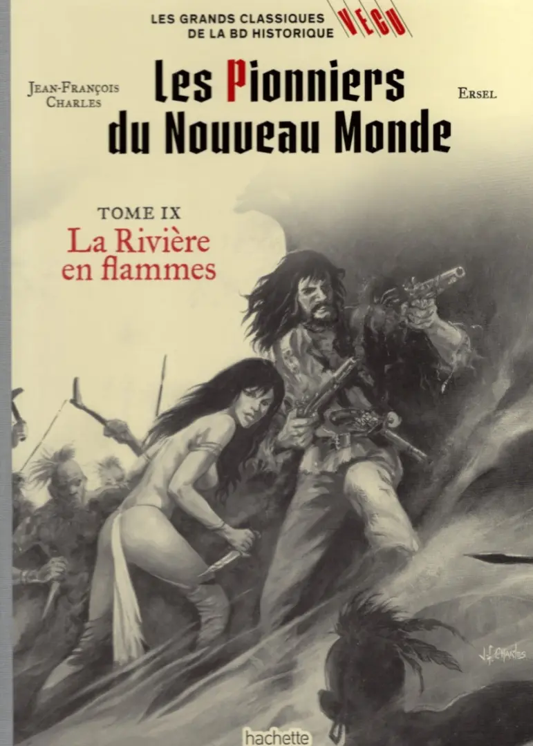 Couverture de l'album Les grands Classiques de la BD Historique Vécu - La Collection Tome 70 Les Pionniers du Nouveau Monde - Tome IX : La Rivière en flammes