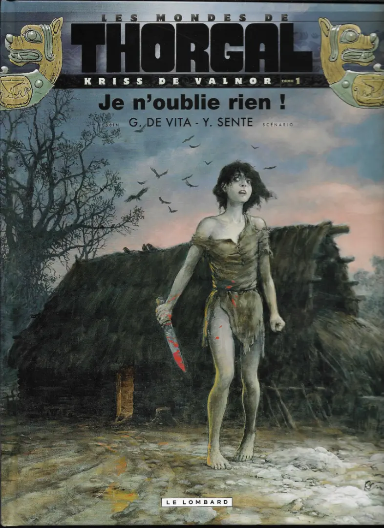 Couverture de l'album Les mondes de Thorgal - Kriss de Valnor Tome 1 Je n'oublie rien !