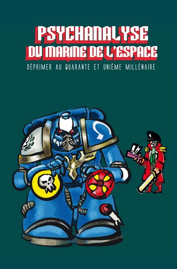 Couverture de l'album Psychanalyse du marine de l'espace Déprimer au quarante et unième millenaire