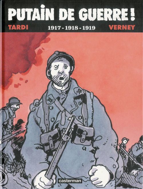 Couverture de l'album Putain de guerre ! Tomes 4 à 6 1917-1918-1919