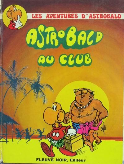 Couverture de l'album Les aventures d'Astrobald Tome 3 Astrobald au club