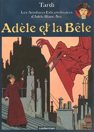 Couverture de l'album Les Aventures Extraordinaires d'Adèle Blanc-Sec Tome 1 Adèle et la Bête