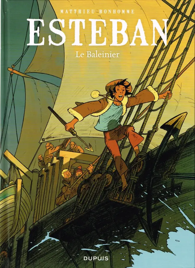 Couverture de l'album Esteban Tome 1 Le Baleinier