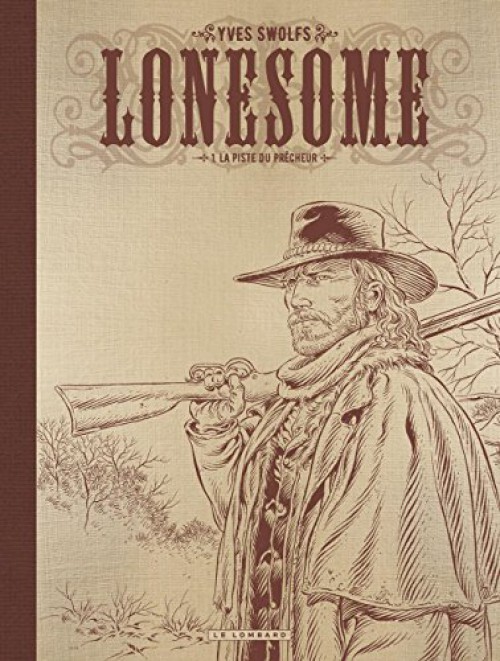 Couverture de l'album Lonesome Tome 1 La Piste du prêcheur