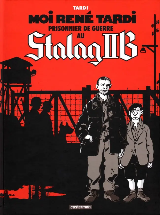 Couverture de l'album Moi René Tardi, prisonnier de guerre au Stalag IIB Tome 1