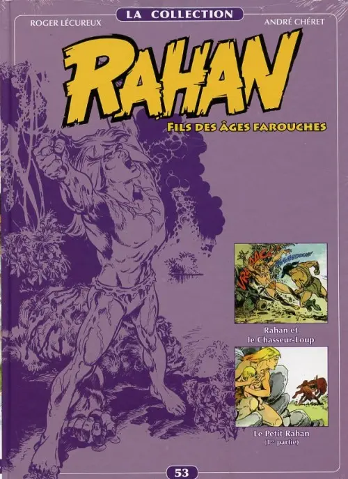 Couverture de l'album Rahan La Collection Volume 53 Rahan et Le Chasseur-Loup, Le Petit Rahan (1re partie)