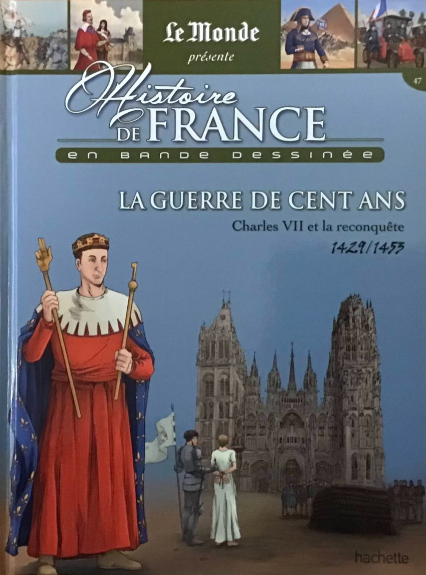 Couverture de l'album Histoire de France en bande dessinée Tome 19 La guerre de Cent Ans Charles VII et la reconquête 1429-1453