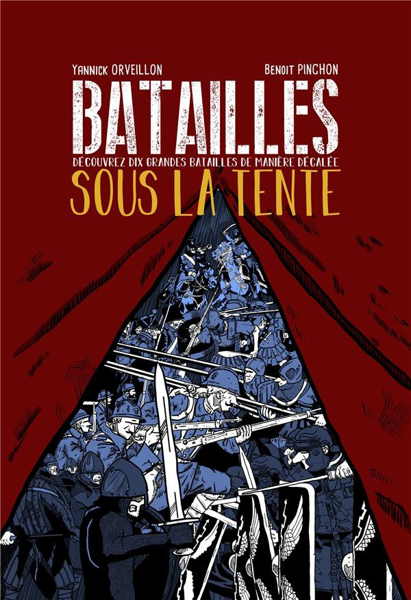 Couverture de l'album Batailles sous la tente Découvrez dix grandes batailles de manière décalée