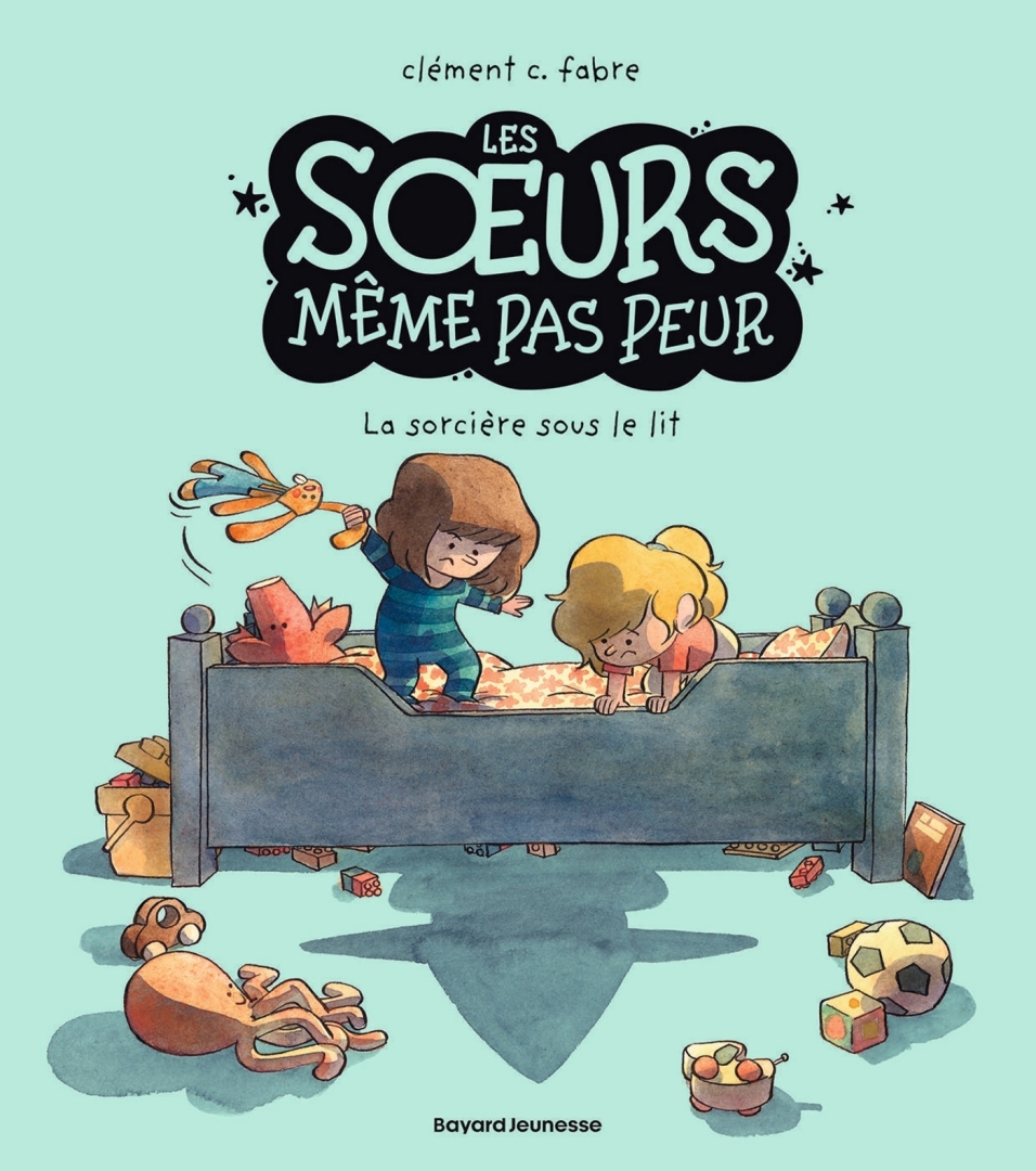 Couverture de l'album Les soeurs même pas peur 1 La sorcière sous le lit