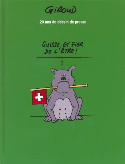 Couverture de l'album 20 ans de dessins de presse Suisse et fier de l'être