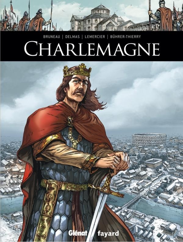 Couverture de l'album Ils ont fait l'Histoire Tome 3 Charlemagne