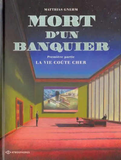 Couverture de l'album Mort d'un banquier Tome 1 La vie coûte cher