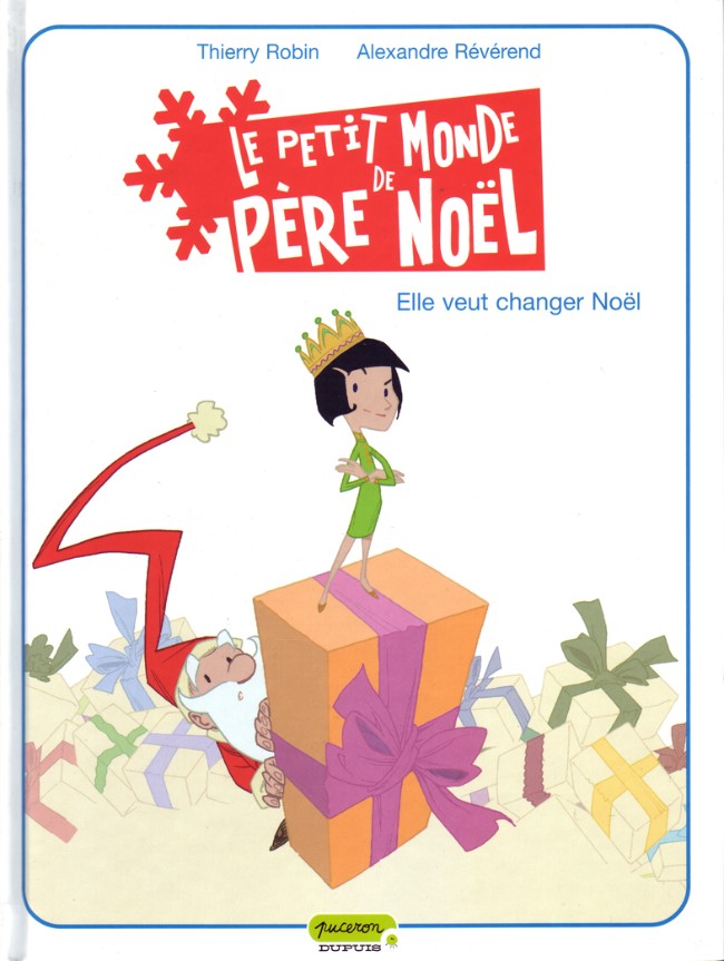 Couverture de l'album Le Petit monde de Père Noël Tome 1 Elle veut changer Noël