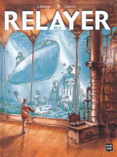 Couverture de l'album Relayer Tome 1