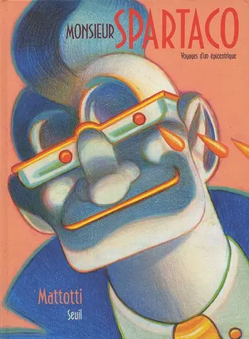 Couverture de l'album Spartaco Monsieur Spartaco - Voyages d'un épicentrique