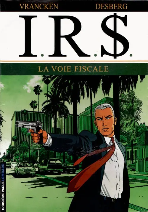 Couverture de l'album I.R.$. Tome 1 La voie fiscale