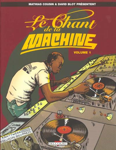 Couverture de l'album Le Chant de la machine Tome 1