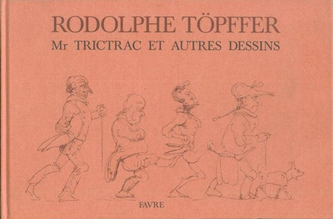 Couverture de l'album Rodolphe Töpffer - Littérature en estampes Mr Trictrac et autres dessins