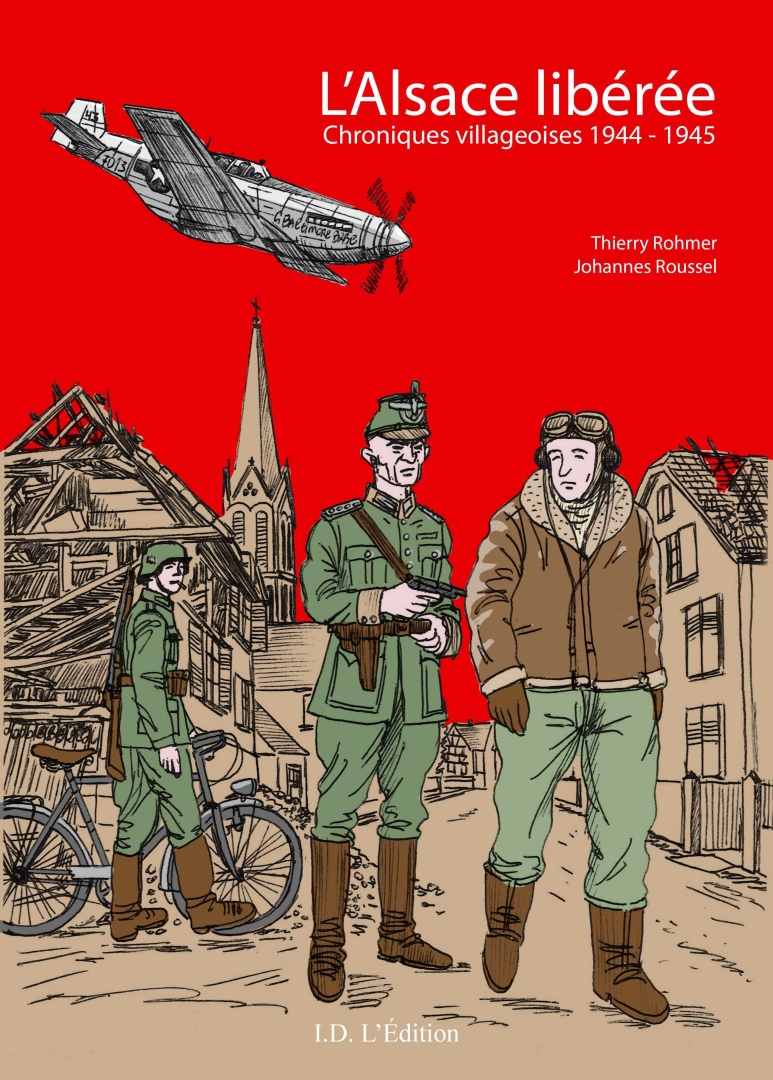 Couverture de l'album L'Alsace libérée Chroniques villageoises 1944-1945