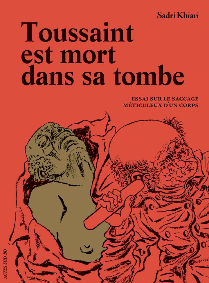 Couverture de l'album Toussaint est mort dans sa tombe Essai sur la saccage méticuleux d'un corps