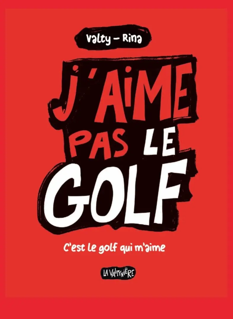 Couverture de l'album J'aime pas le golf C'est la golf qui m'aime