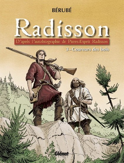 Couverture de l'album Radisson Tome 3 Coureur des bois