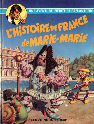 Couverture de l'album San-Antonio (Les Aventures du Commissaire) Tome 6 L'histoire de France de Marie-Marie