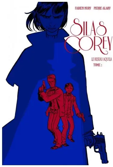 Couverture de l'album Silas Corey Tome 2 Silas Corey Le Réseau Aquila 2/2