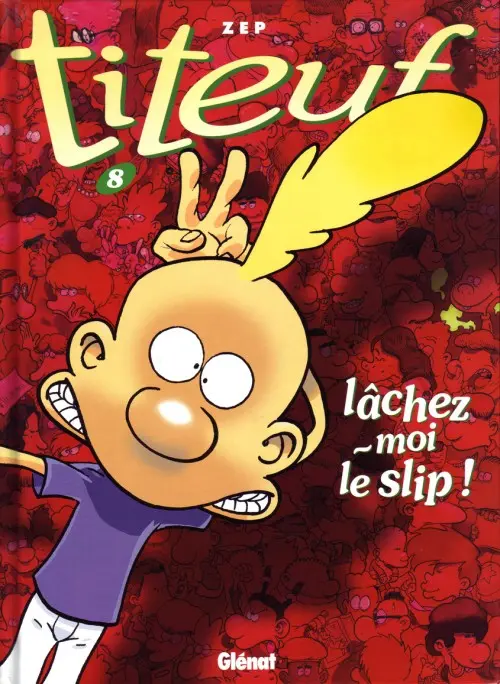 Couverture de l'album Titeuf Tome 8 Lâchez-moi le slip !