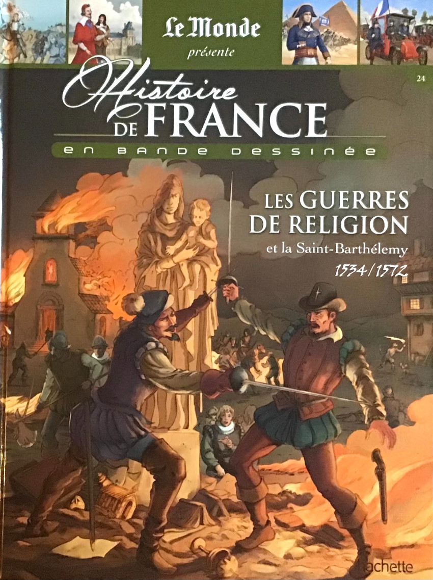 Couverture de l'album Histoire de France en bande dessinée Tome 22 Les guerres de religion et la Saint Barthélemy 1534/1572