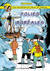 Couverture de l'album Les aventures de César, Jessica et les autres Tome 8 Folies boréales