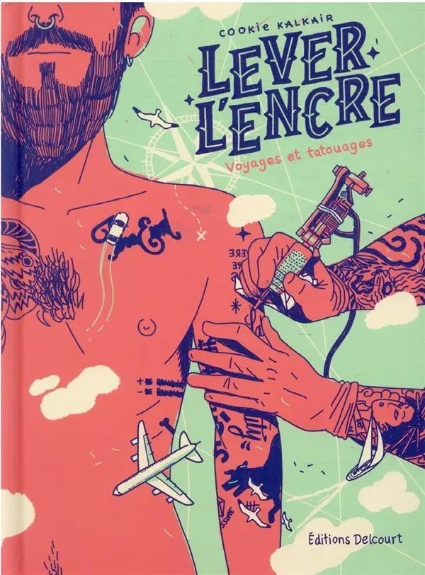 Couverture de l'album Lever l'encre Carnet de voyages et de tatouages