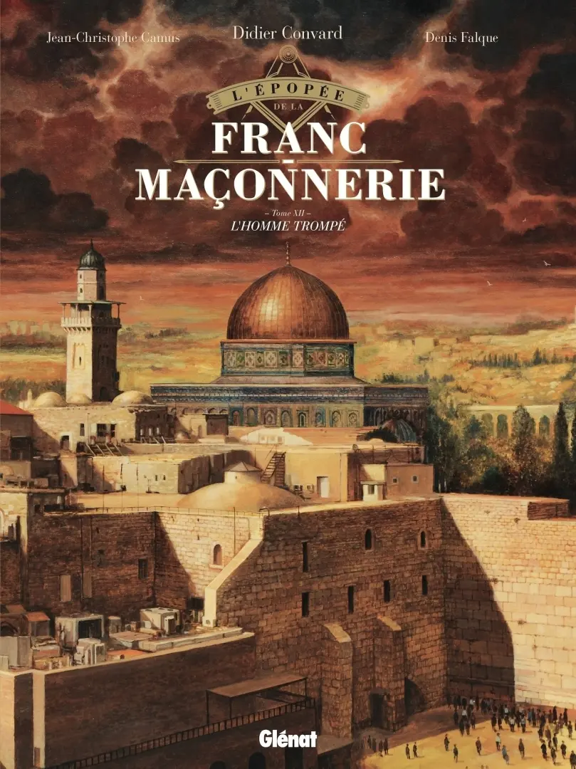 Couverture de l'album L'Épopée de la franc-maçonnerie Tome XII L'Homme trompé
