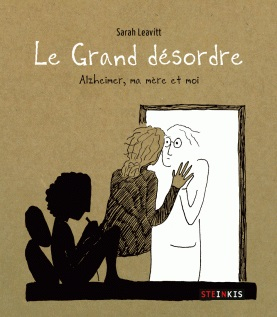 Couverture de l'album Le Grand Désordre - Alzheimer, ma mère et moi