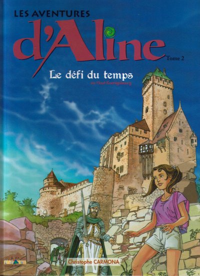 Couverture de l'album Les aventures d'Aline Tome 2 Haut-Koenigsbourg - Le défi du temps