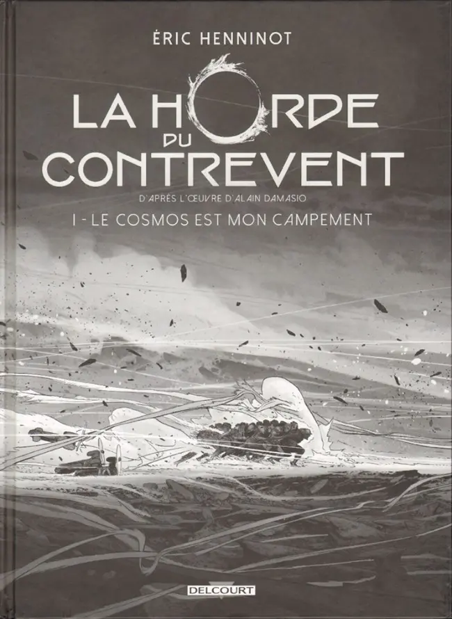 Couverture de l'album La Horde du Contrevent 1 Le Cosmos est mon campement