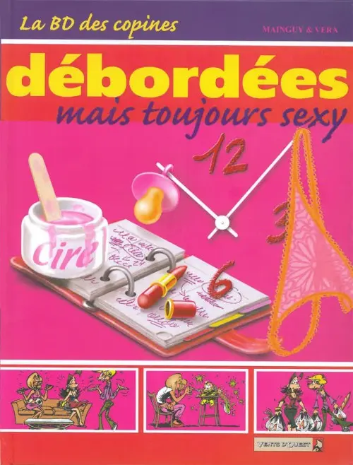 Couverture de l'album La Bd des copines Tome 3 Débordées mais toujours sexy
