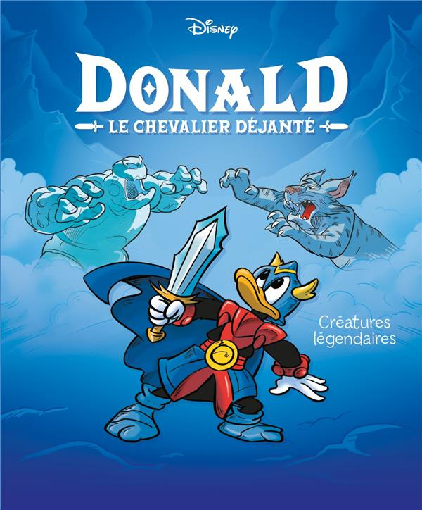 Couverture de l'album Donald : Le chevalier déjanté 4 Créatures légendaires