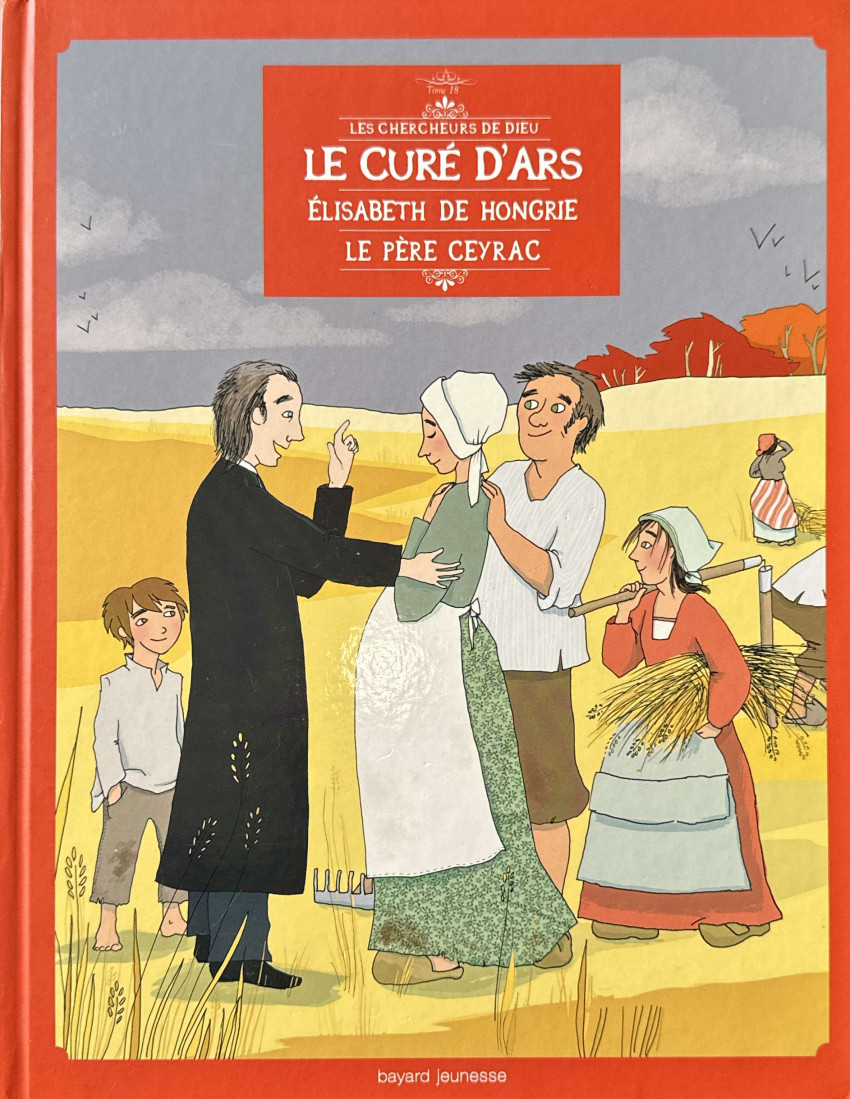 Couverture de l'album Les Chercheurs de Dieu Tome 18 Le Curé d'Ars / Élisabeth de Hongris / Le Père Ceyrac