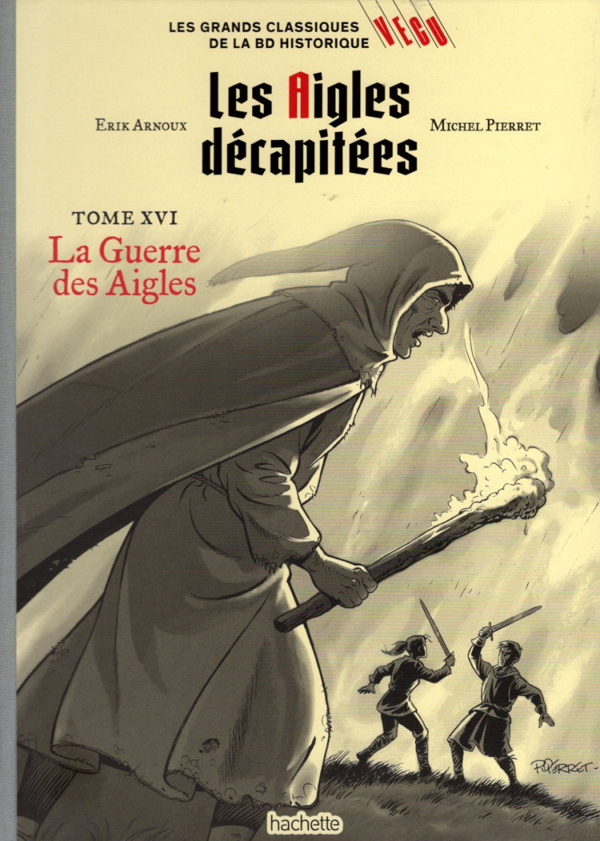 Couverture de l'album Les grands Classiques de la BD Historique Vécu - La Collection Tome 113 Les Aigles décapitées - Tome XVI : La Guerre des Aigles