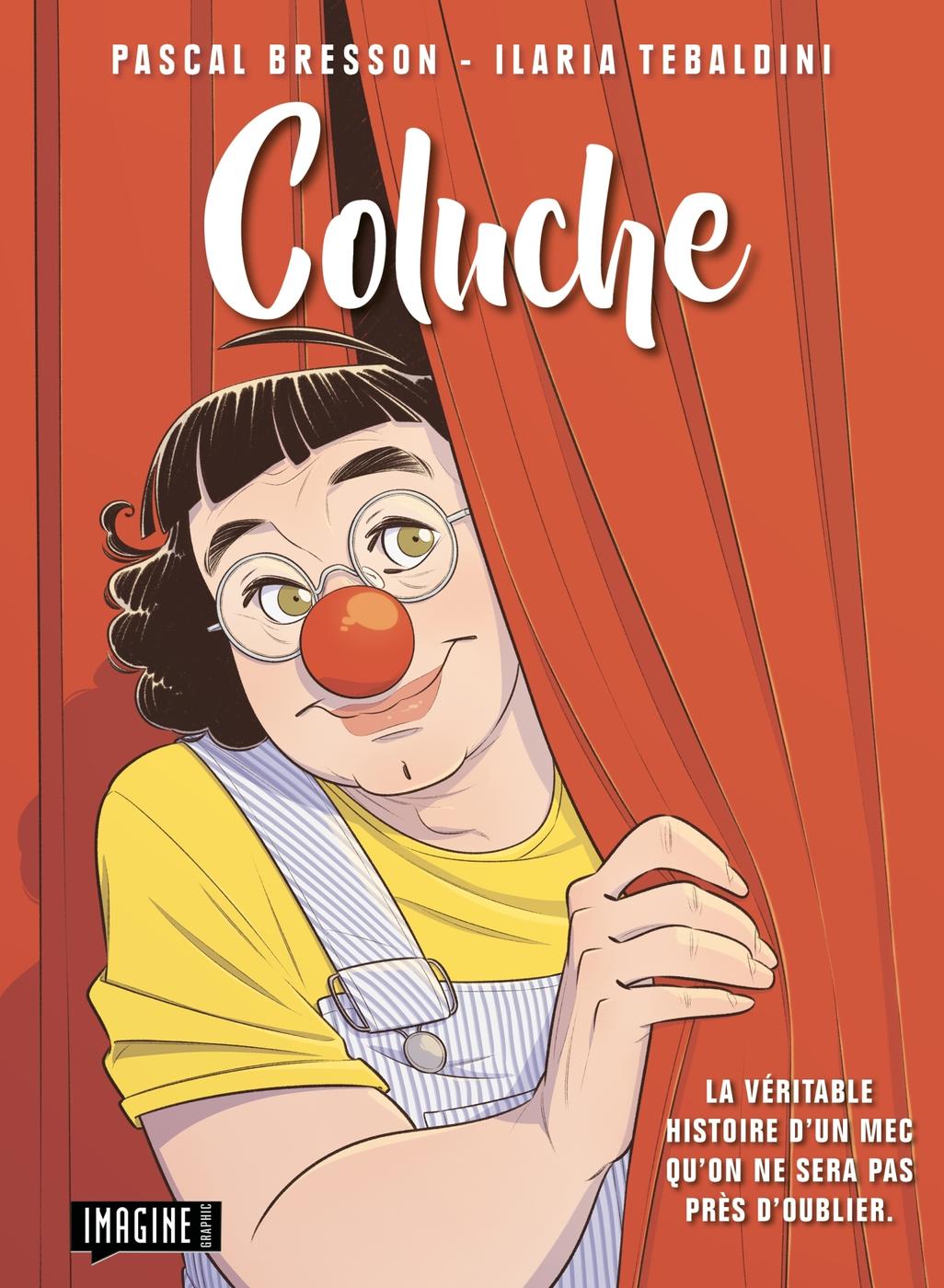 Couverture de l'album Coluche La véritable histoire d'un mec qu'on ne sera pas près d'oublier