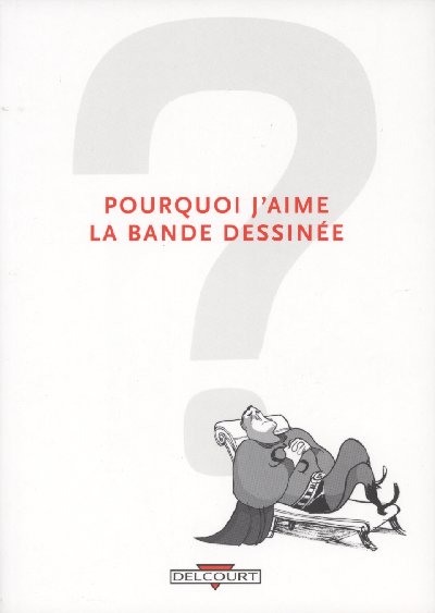 Couverture de l'album Pourquoi j'aime la Bande Dessinée ?