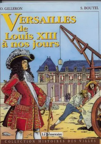 Couverture de l'album Histoires des Villes Tome 17 Versailles de Louis XIII à nos jours