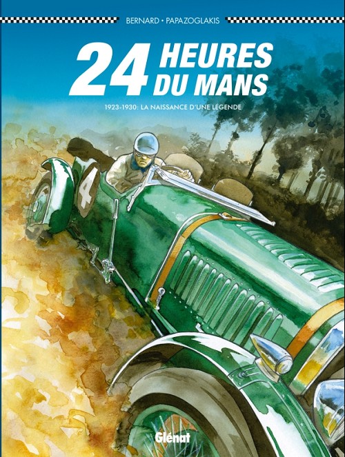 Couverture de l'album 24 Heures du Mans Tome 6 1923-1930 : la naissance d'une légende