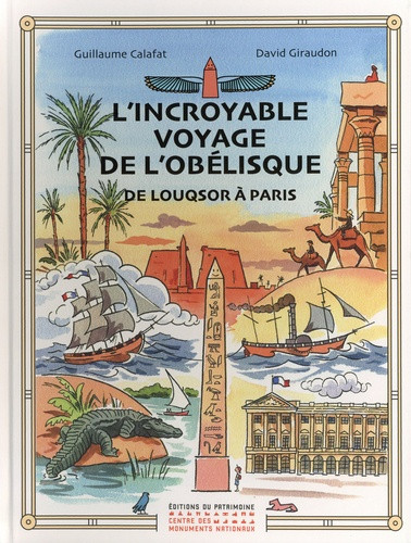 Couverture de l'album L'incroyable voyage de l'obélisque de Louqsor à Paris