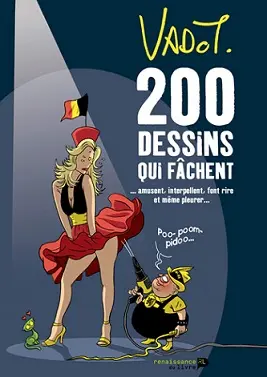Couverture de l'album 200 dessins qui fâchent... amusent, interpellent, font rire et même pleurer
