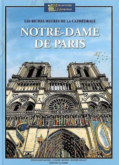 Couverture de l'album Des Monuments et des Hommes Tome 3 Les riches heures de la cathédrale Notre-Dame de Paris